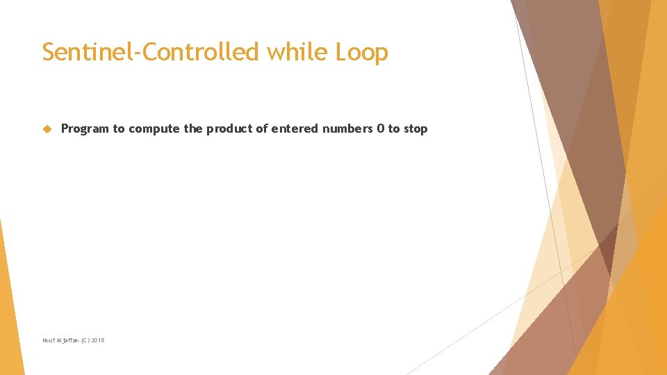 Sentinel-Controlled while Loop Program to compute the product of entered numbers 0 to stop