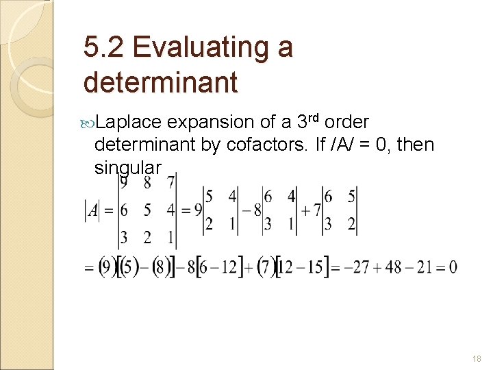 5. 2 Evaluating a determinant Laplace expansion of a 3 rd order determinant by