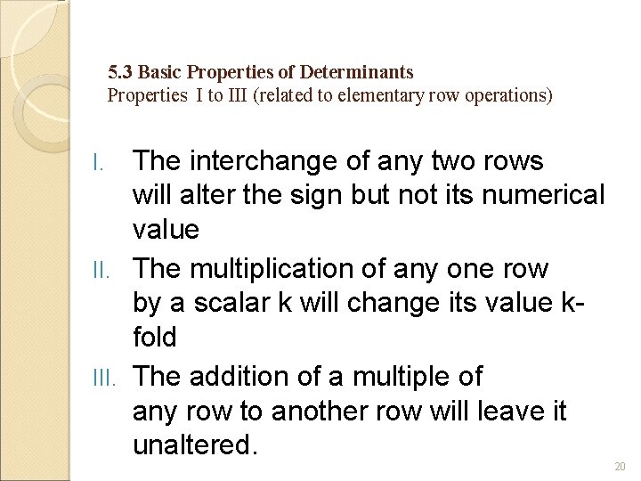 5. 3 Basic Properties of Determinants Properties I to III (related to elementary row