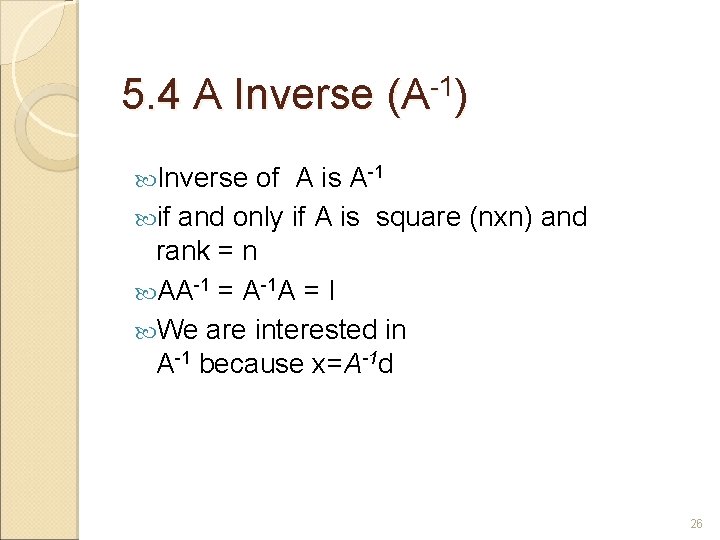 5. 4 A Inverse (A-1) Inverse of A is A-1 if and only if