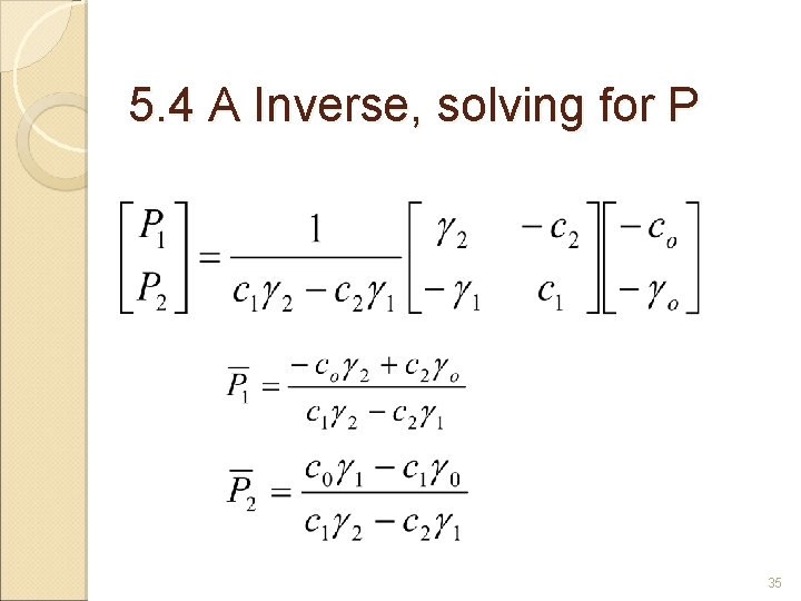 5. 4 A Inverse, solving for P 35 