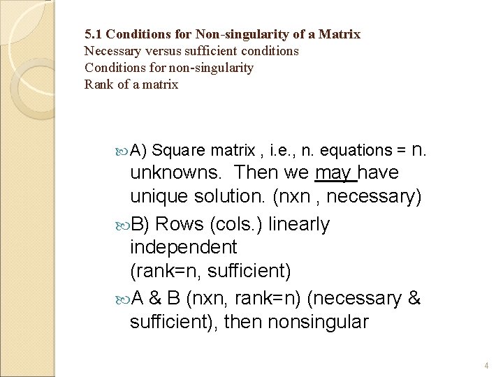 5. 1 Conditions for Non-singularity of a Matrix Necessary versus sufficient conditions Conditions for