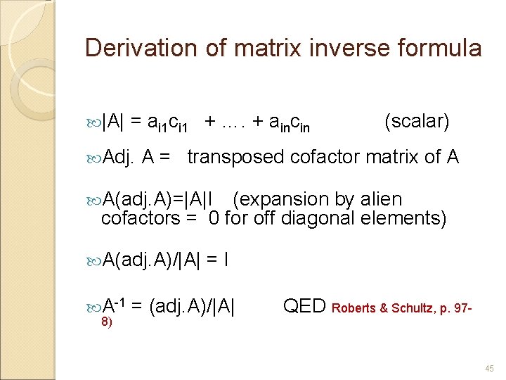 Derivation of matrix inverse formula |A| = ai 1 ci 1 + …. +