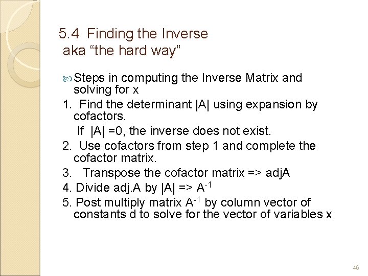 5. 4 Finding the Inverse aka “the hard way” Steps in computing the Inverse