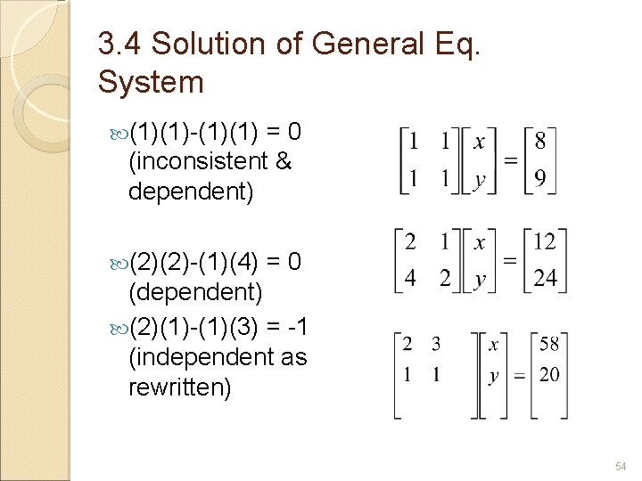 3. 4 Solution of General Eq. System (1)(1)-(1)(1) =0 (inconsistent & dependent) (2)(2)-(1)(4) =0