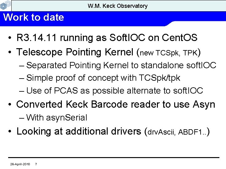 W. M. Keck Observatory Work to date • R 3. 14. 11 running as