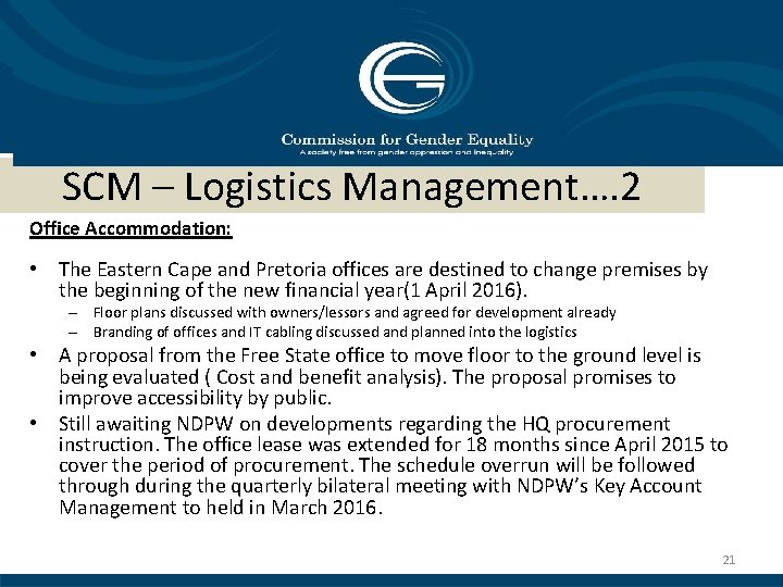 SCM – Logistics Management…. 2 Office Accommodation: • The Eastern Cape and Pretoria offices