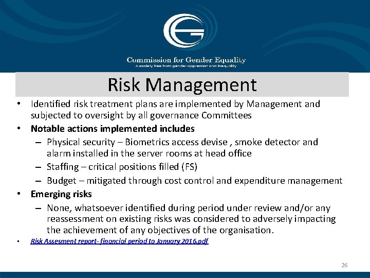 Risk Management • Identified risk treatment plans are implemented by Management and subjected to