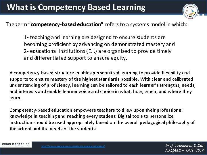 What is Competency Based Learning The term “competency-based education” refers to a systems model