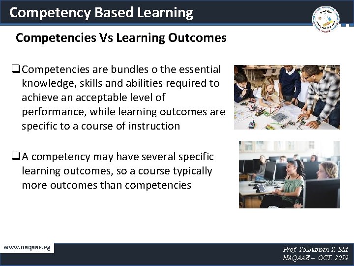Competency Based Learning Competencies Vs Learning Outcomes q. Competencies are bundles o the essential