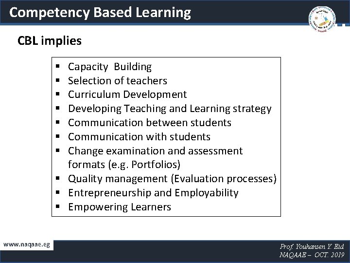 Competency Based Learning CBL implies Capacity Building Selection of teachers Curriculum Development Developing Teaching