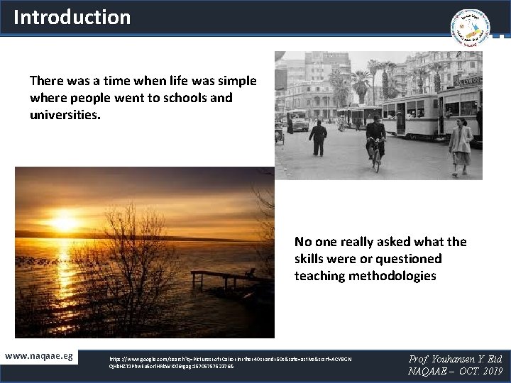 Introduction There was a time when life was simple where people went to schools