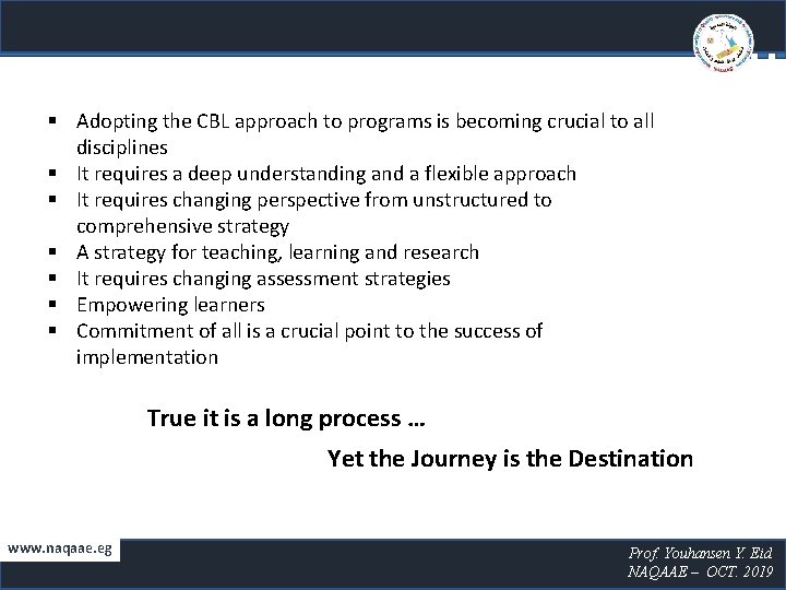 § Adopting the CBL approach to programs is becoming crucial to all disciplines §