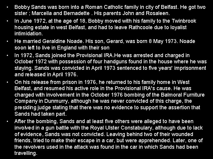  • • • Bobby Sands was born into a Roman Catholic family in