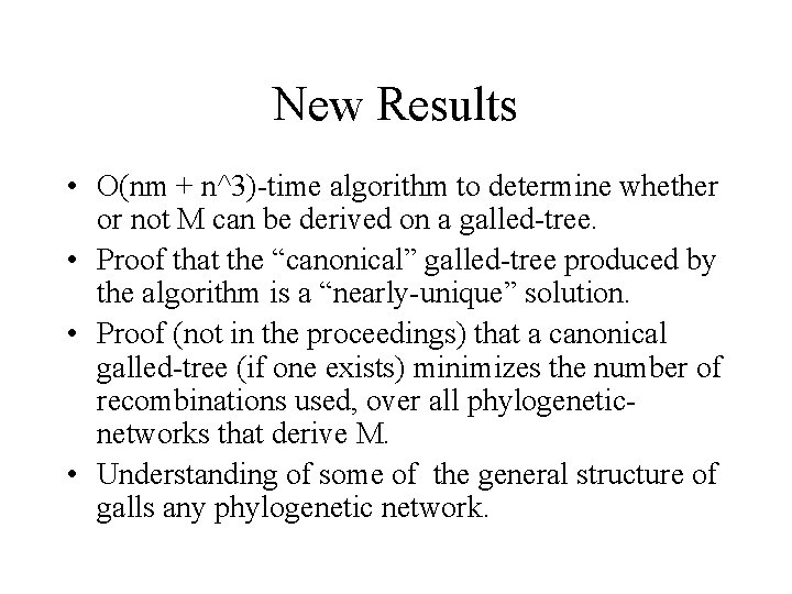 New Results • O(nm + n^3)-time algorithm to determine whether or not M can