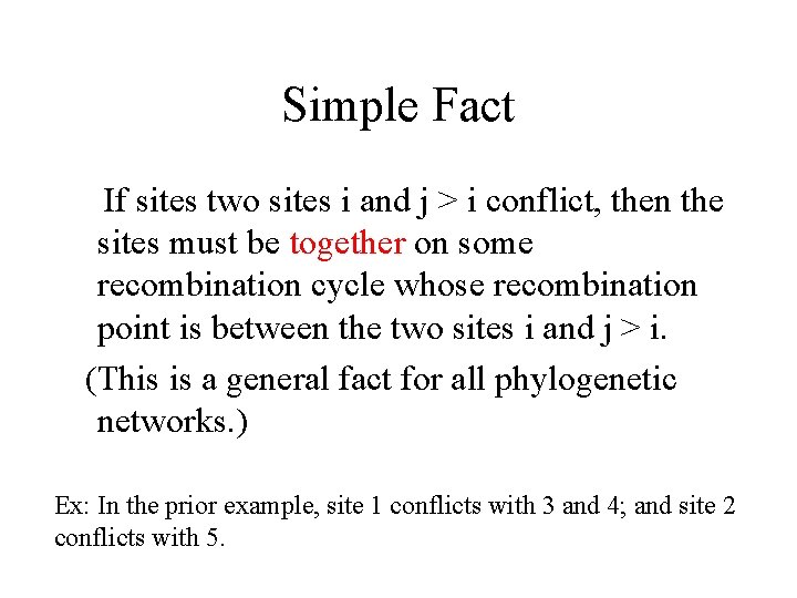 Simple Fact If sites two sites i and j > i conflict, then the