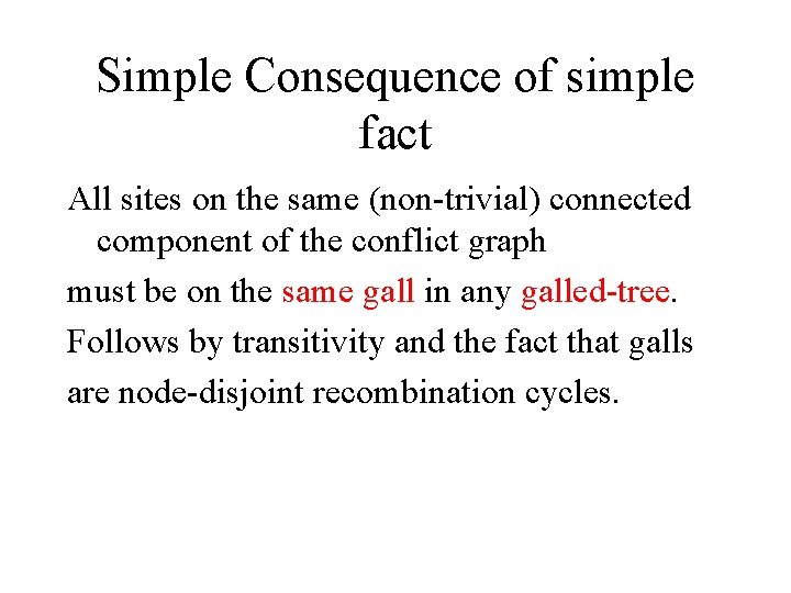 Simple Consequence of simple fact All sites on the same (non-trivial) connected component of