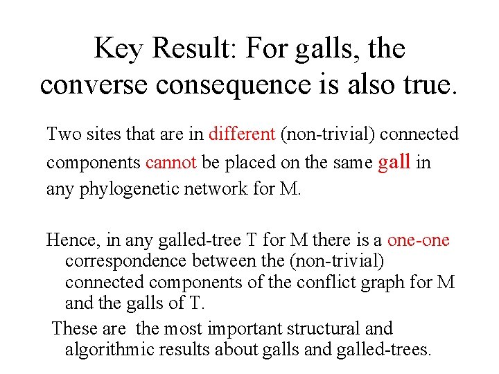 Key Result: For galls, the converse consequence is also true. Two sites that are