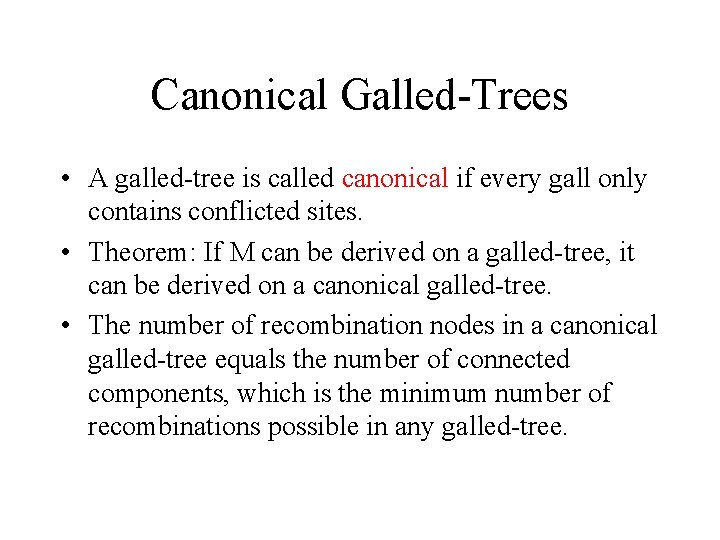 Canonical Galled-Trees • A galled-tree is called canonical if every gall only contains conflicted