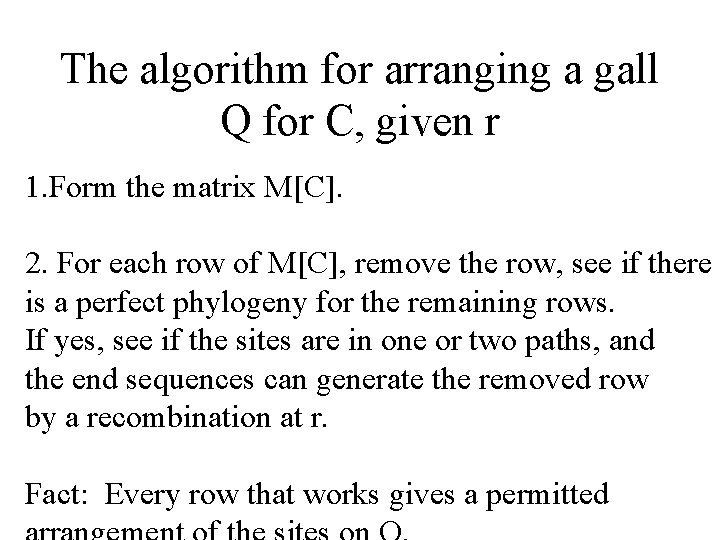 The algorithm for arranging a gall Q for C, given r 1. Form the