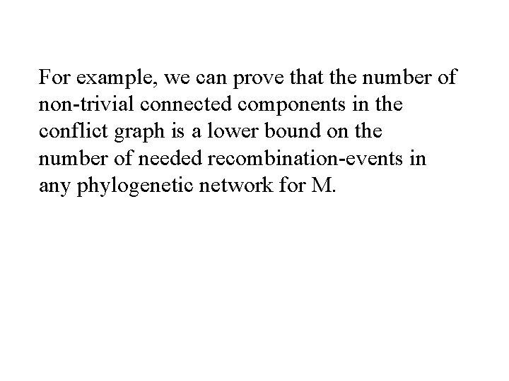 For example, we can prove that the number of non-trivial connected components in the