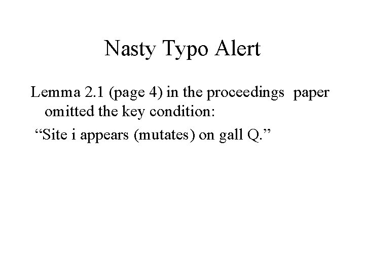 Nasty Typo Alert Lemma 2. 1 (page 4) in the proceedings paper omitted the