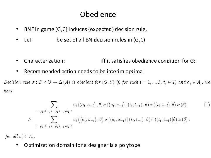 Obedience • BNE in game (G, C) induces (expected) decision rule, • Let be