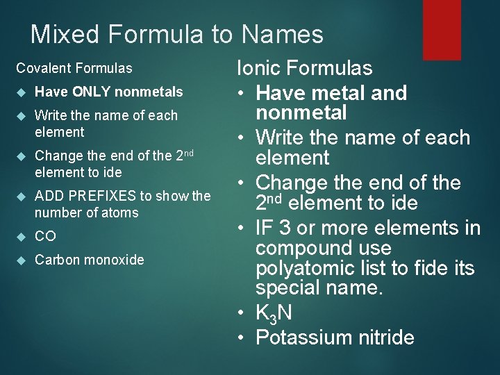 Mixed Formula to Names Covalent Formulas Have ONLY nonmetals Write the name of each