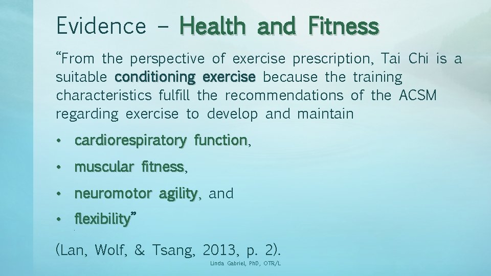 Evidence – Health and Fitness “From the perspective of exercise prescription, Tai Chi is