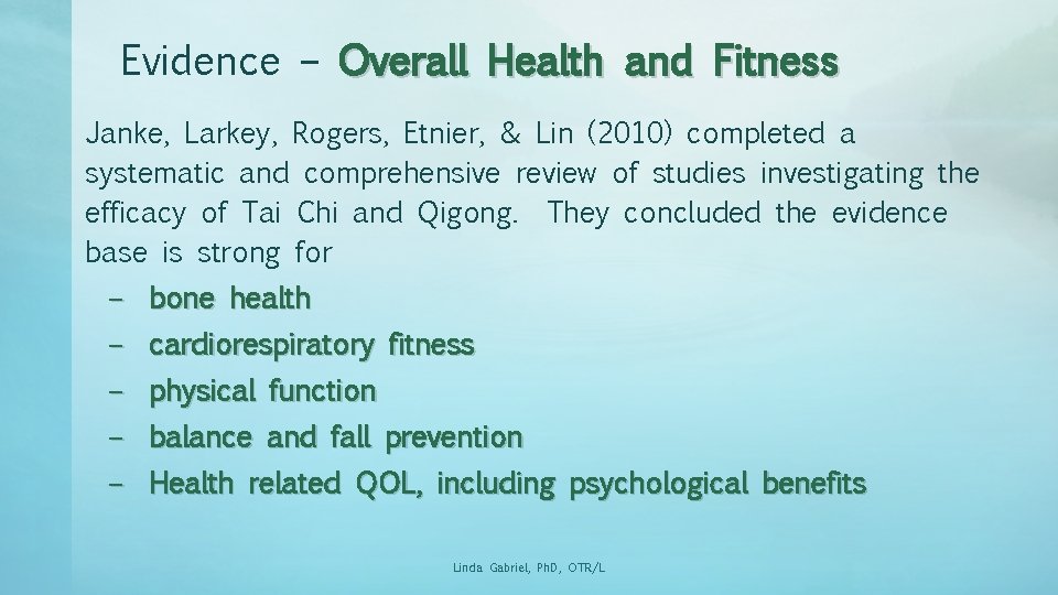 Evidence – Overall Health and Fitness Janke, Larkey, Rogers, Etnier, & Lin (2010) completed
