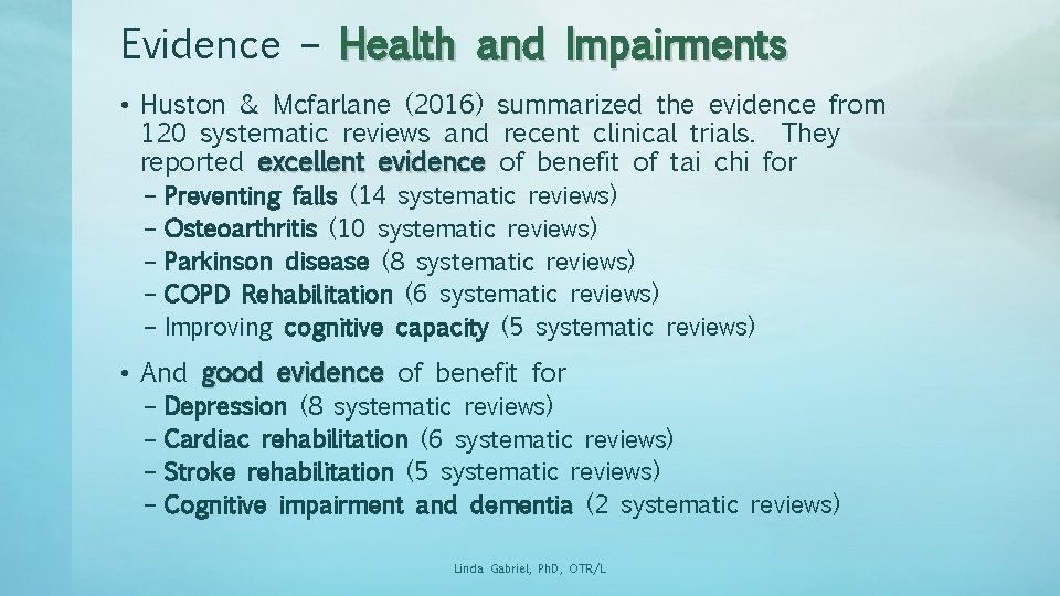 Evidence – Health and Impairments • Huston & Mcfarlane (2016) summarized the evidence from