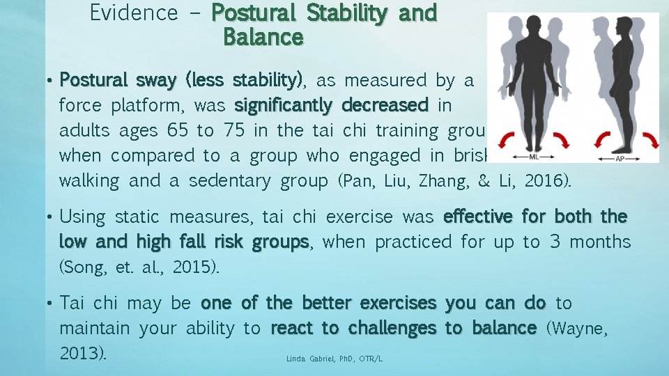 Evidence – Postural Stability and Balance • Postural sway (less stability), as measured by