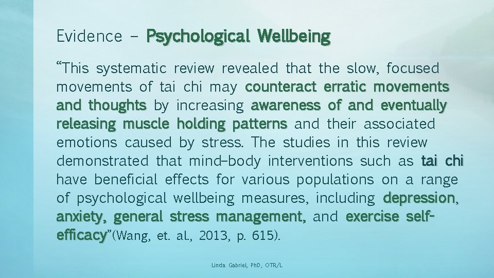 Evidence – Psychological Wellbeing “This systematic review revealed that the slow, focused movements of