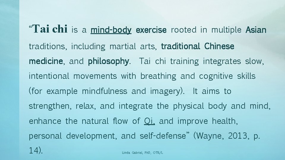 “Tai chi is a mind-body exercise rooted in multiple Asian traditions, including martial arts,