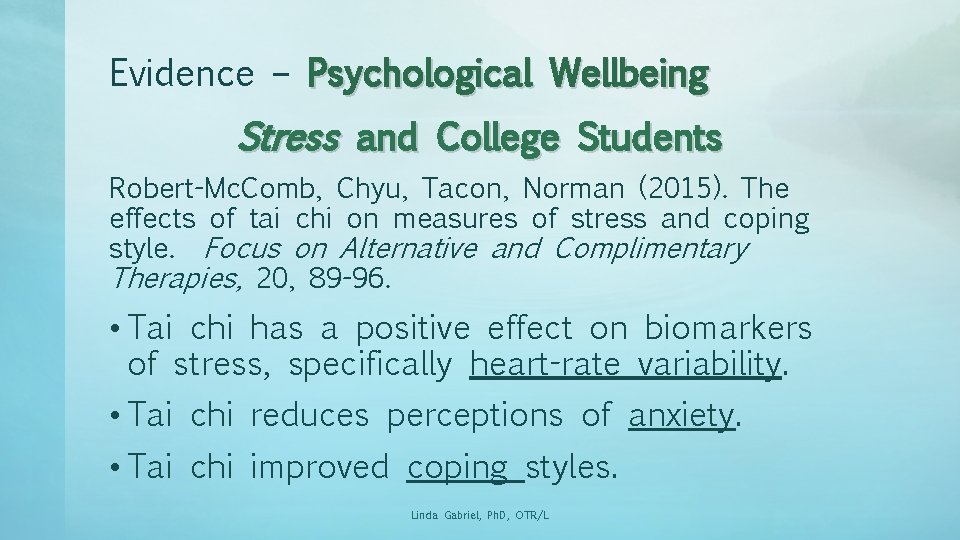 Evidence – Psychological Wellbeing Stress and College Students Robert-Mc. Comb, Chyu, Tacon, Norman (2015).