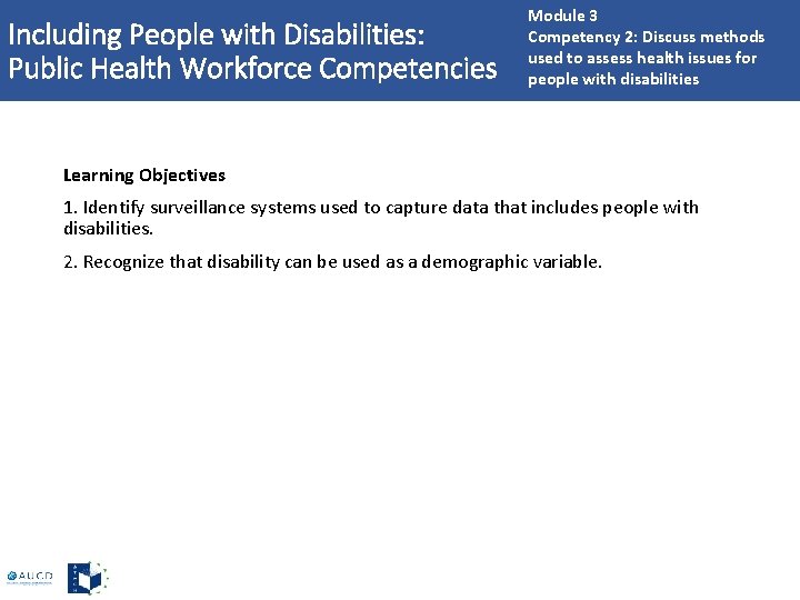 Including People with Disabilities: Public Health Workforce Competencies Module 3 Competency 2: Discuss methods