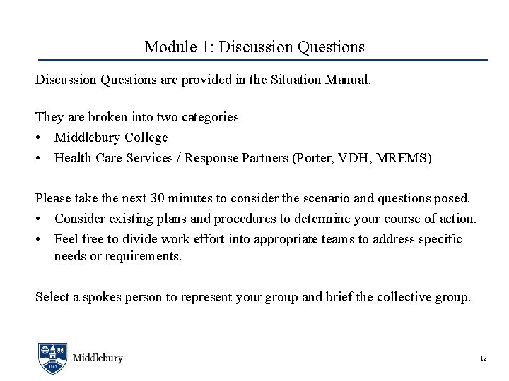 Module 1: Discussion Questions are provided in the Situation Manual. They are broken into