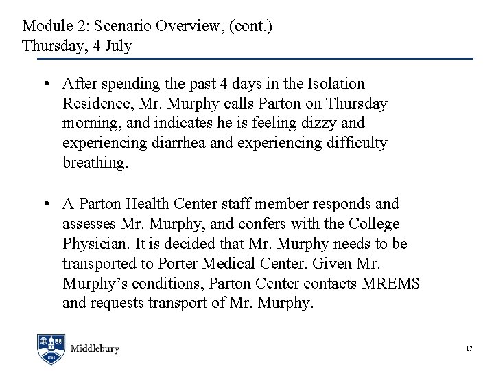 Module 2: Scenario Overview, (cont. ) Thursday, 4 July • After spending the past