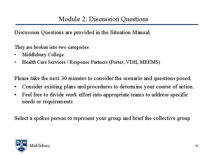 Module 2: Discussion Questions are provided in the Situation Manual. They are broken into