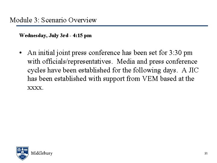 Module 3: Scenario Overview Wednesday, July 3 rd - 4: 15 pm • An