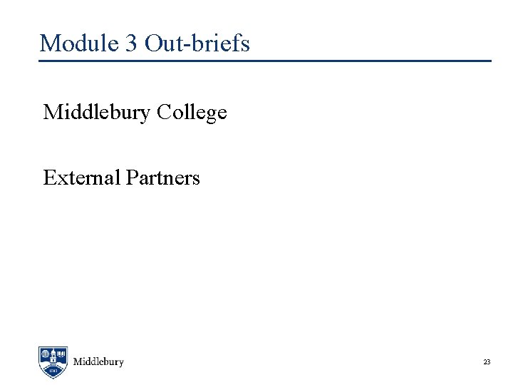 Module 3 Out-briefs Middlebury College External Partners 23 