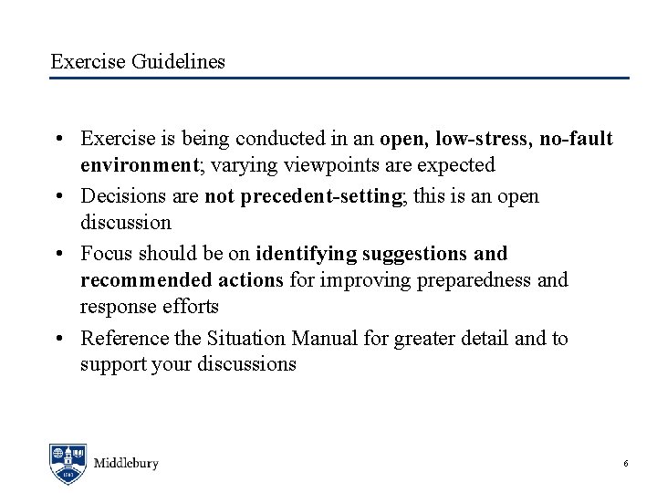 Exercise Guidelines • Exercise is being conducted in an open, low-stress, no-fault environment; varying