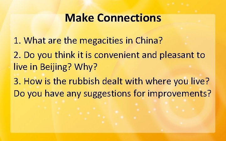 Make Connections 1. What are the megacities in China? 2. Do you think it