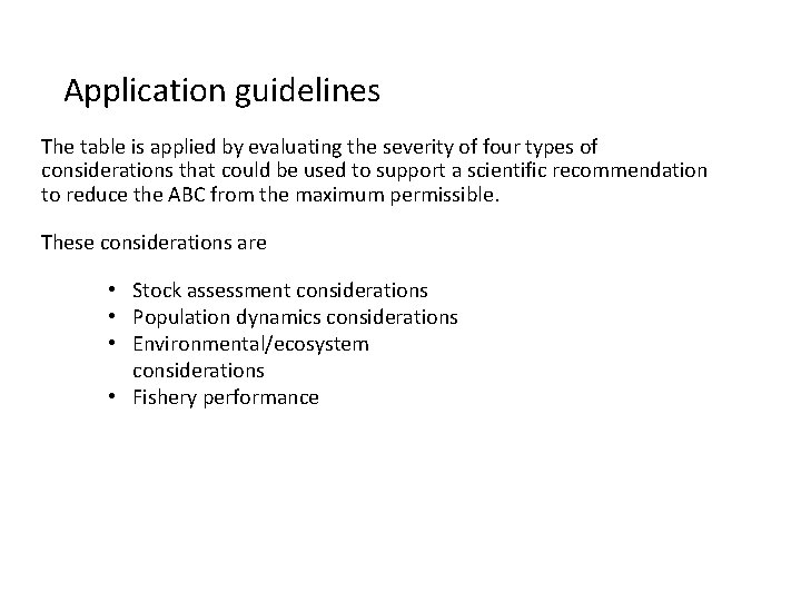 Application guidelines The table is applied by evaluating the severity of four types of