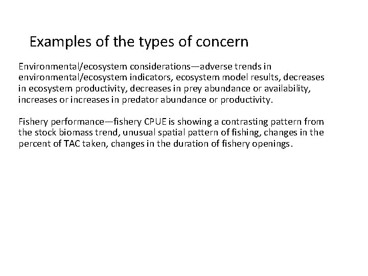Examples of the types of concern Environmental/ecosystem considerations—adverse trends in environmental/ecosystem indicators, ecosystem model