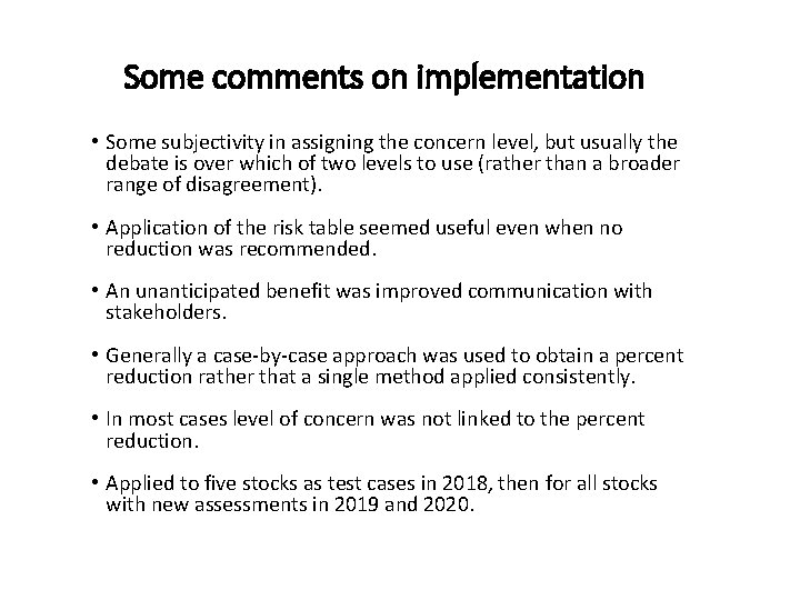 Some comments on implementation • Some subjectivity in assigning the concern level, but usually