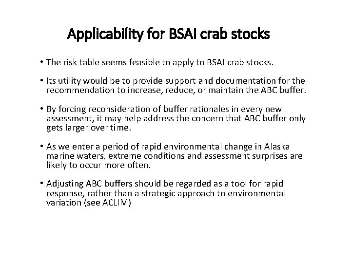 Applicability for BSAI crab stocks • The risk table seems feasible to apply to