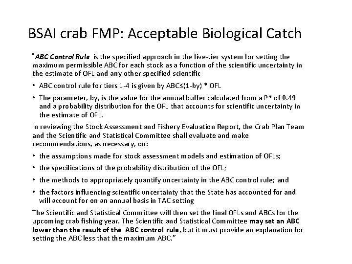 BSAI crab FMP: Acceptable Biological Catch “ABC Control Rule is the specified approach in