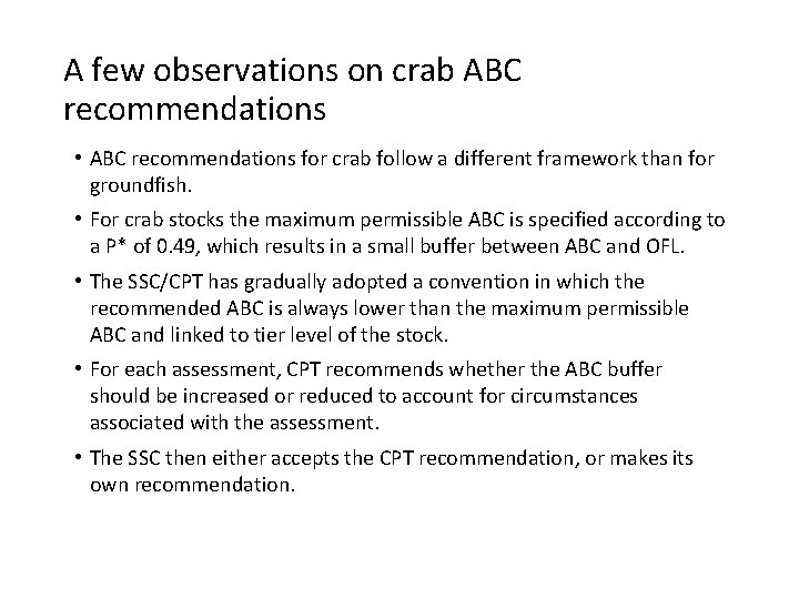 A few observations on crab ABC recommendations • ABC recommendations for crab follow a