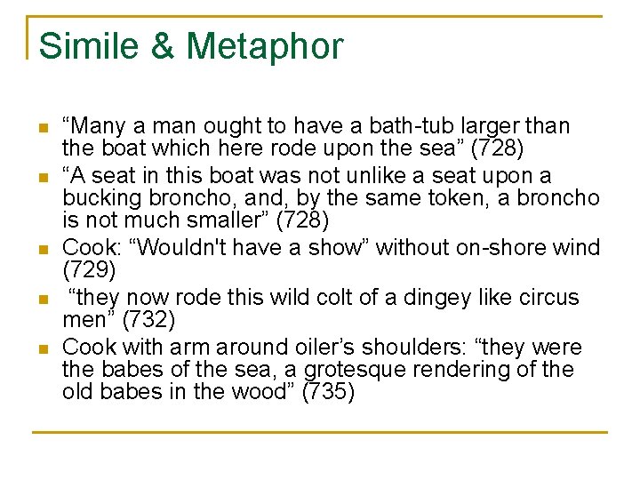 Simile & Metaphor n n n “Many a man ought to have a bath-tub